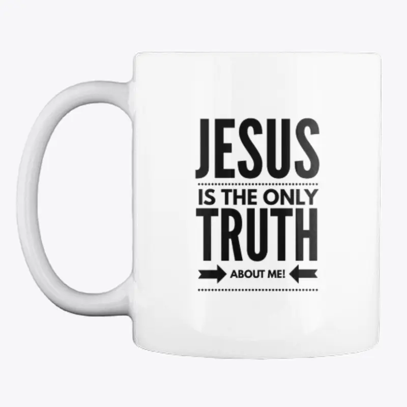 Jesus the only truth mug